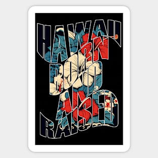 Hawaii Born and Raised Floral by Hawaii Nei All Day Sticker